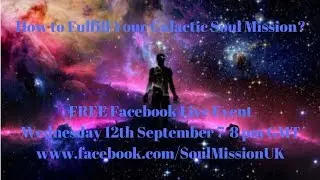 FREE Facebook Live How to Fulfill Your Galactic Soul Mission