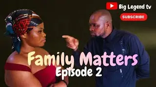 Family Matters | New trending Movie | Big Legend tv | Saraphina, Churchill 
