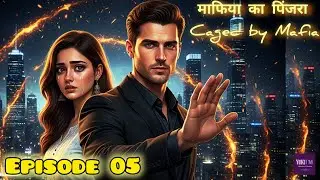 Caged by Mafia Episode 05 | Innocent Indian girl and dangerous Mafia king Audio story | ~Zora Yuki