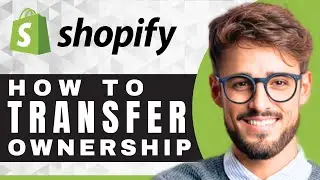 How to Transfer an Ownership on Shopify | Shopify Tutorial (2025)