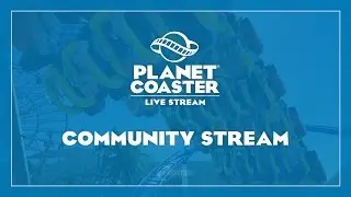 Planet Coaster - Community Livestream (w/ Flabaliki)
