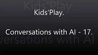 Kids'Play - Conversations with AI - 17.