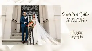 Rochelle & Dillon Same Day Edit Wedding Video | The Ebell of Los Angeles
