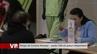 T&acirc;rgul de Cariere Ploiești &ndash; peste 500 de joburi disponibile