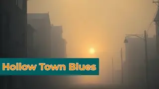 12 Hollow Town Blues