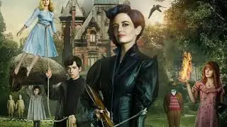 Miss Peregrine's Home for Peculiar Children Movie Score Suite (2016)