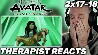 Therapist REACTS to Avatar the Last Airbender Book 2 Episodes 17-18