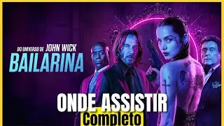 Onde Assistir Bailarina - Como Assitir Bailarina: Do Universo de John Wick