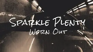 Sparkle Plenty - Worn Out