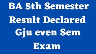 BA 5th Semester Result Declared | UMC | Gju exam update | Gju even Sem Exam