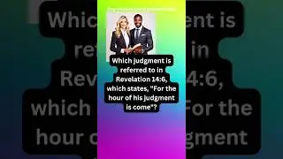 WHICH JUDGMENT IS IN REVELATION 14:6? || SYMBOLS IN DANIEL AND REVELATION