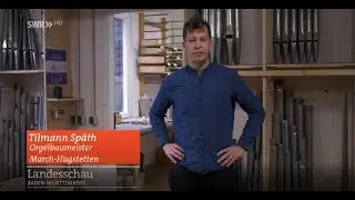 SWR Landesschau BW pers&ouml;nlich: Tilmann Sp&auml;th, Freiburger Orgelbau