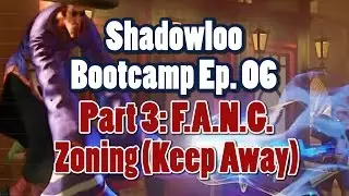 Shadowloo Bootcamp Ep6 Part 3 - Zoning (Keep Away)