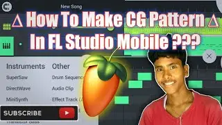 Create CG Pattern In FL Studio Mobile || CG Kaise Banaye Jata Hai || CG Pattern || Full Stap Hindi |