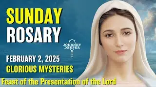 Sunday Rosary 💚 Glorious Mysteries of the Rosary 💚 February 2, 2025 VIRTUAL ROSARY