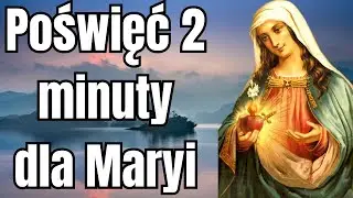 Matka Boska prosi żebyś poświęcił 2 minuty i wysłuchaj jej przesłania do Ciebie
