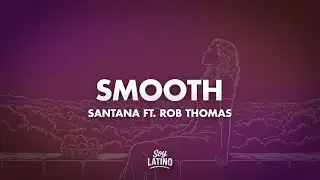 Santana - Smooth [ft. Rob Thomas] (Letra/Lyrics)
