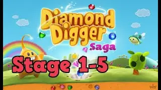 Diamond Digger Saga - Stage 1-5 guide