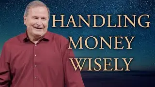 Handling Money Wisely | Part 3 - Proverbs: Wisdom for Living | Proverbs 21:5