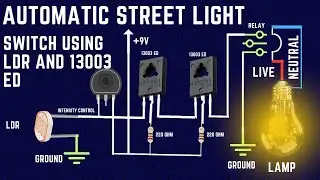 How to Turn ON and OFF street light automatically using Transistor 13003ED and LDR?