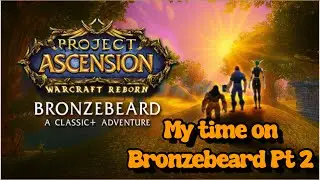 My time on Bronzebeard pt 2 I My journey so far on Project Ascension