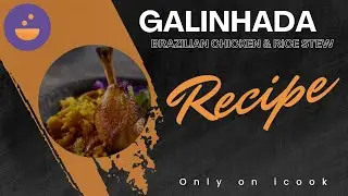 Discover the Authentic Flavor of Brazil: Galinhada Chicken & Rice Stew Recipe - Presented by icook