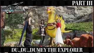 DU..DU..DUMEY THE EXPLORER | FFVII REBIRTH GAMEPLAY | PART III