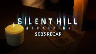 SILENT HILL: Ascension 2023 Recap