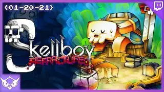 {1-20-21} SKELLBOY REFRACTURED - NightOwl35 Vods