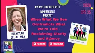 When the Story Doesn't Match the Video | Evolve Together with MPWRPeople