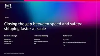 AWS re:Invent 2025 - Closing the gap between speed and safety: shipping faster at scale (AIM259)
