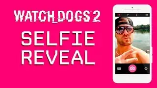 Watch Dogs 2: Selfie Reveal &ndash; Introduction | Ubisoft [NA]