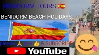 BENIDORM TOURS # BEACH holiday# ENJOY # TRAVEL # visit # walking # DANCE 