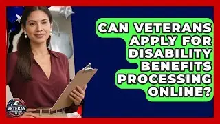 Can Veterans Apply for Disability Benefits Processing Online? - Veteran Community Guide
