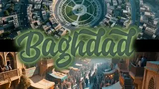 RISE AND FALL OF BAGHDAD : Heart of the ISLAMIC GOLDEN AGE