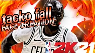 The OFFICIAL TACKO FALL FACE CREATION - NBA2K21