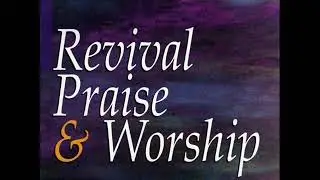 Rodney Howard Browne Revival Praise & Worship 1 Full Album