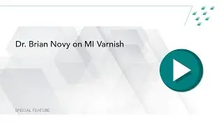 Dr. Brian Novy on MI Varnish