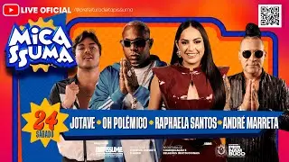 Micassuma 2025 | Raphaela Santos, Oh Polêmico, André Marreta.