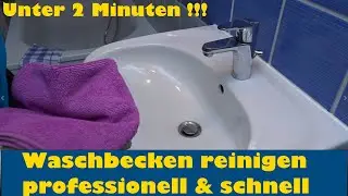 Waschbecken reinigen ! Professionell und schnell ! Clean the sink !