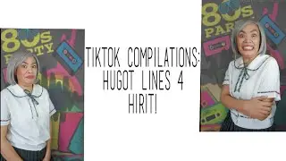 TIKTOK COMPILATIONS: HUGOT LINES 4| Mameng Daldal