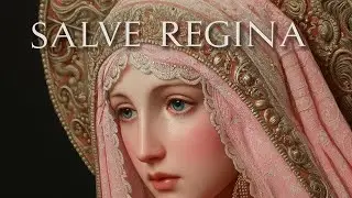 SALVE REGINA 🌹 Gregorian Chant to the Blessed Mother | Latin Marian Prayer (Calm & Healing)