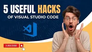 5 Useful Hacks of Visual Studio Code | [Latest 2024] | TechieTube