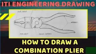 How To Draw Combination Pliers, iti engineering drawing all Trade #sanjeevsiriti#