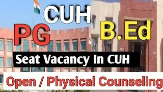 PG /B.Ed  vacant seats in Central University Of Haryana/ Open Counselling/Physical Counselling