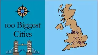 Top 100 Biggest Cities in the UK Mapped 🇬🇧