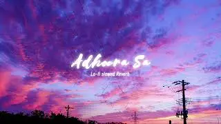Adhoora Sa ❤️‍🩹 (Sad Lofi Slowed + Reverb) | Broken Heart Emotional Song