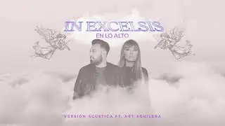 In Excelsis feat Art Aguilera  (Versi&oacute;n Ac&uacute;stica)