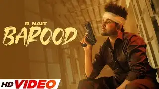 Barood (HD Video) | R Nait x Amrit Maan | New Punjabi Songs 2025