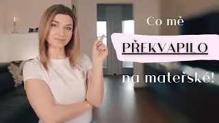 🤱 MATEŘSKÁ - Co mě překvapilo? ☝️ (Na co se připravit, pro budoucí maminky)